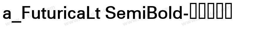 a_FuturicaLt SemiBold字体转换